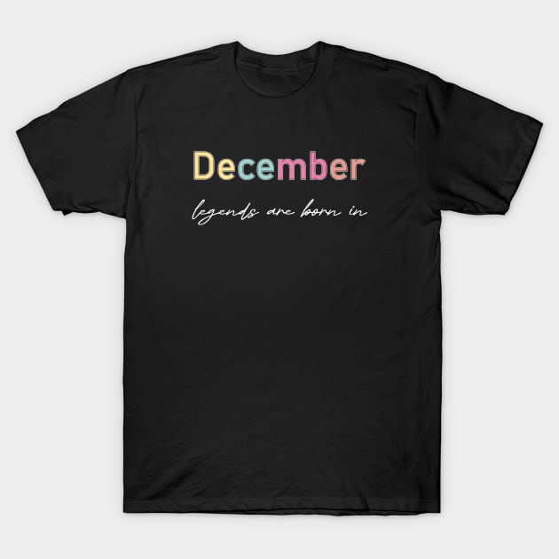 legends are born in december T-Shirt by heisenbergart
